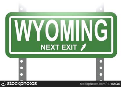 Wyoming green sign board isolated image with hi-res rendered artwork that could be used for any graphic design.