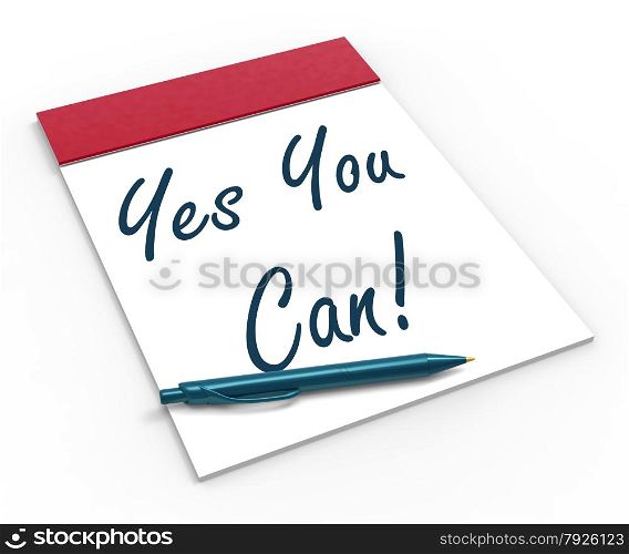 Yes You Can! Notebook Showing Positive Incentive And Persistence