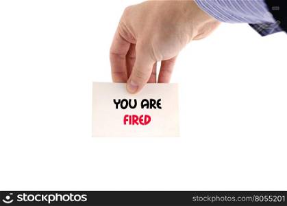 You are fired text concept isolated over white background