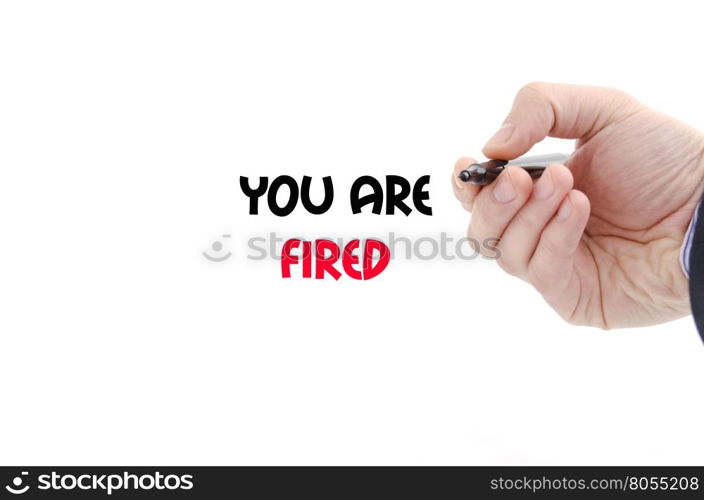 You are fired text concept isolated over white background