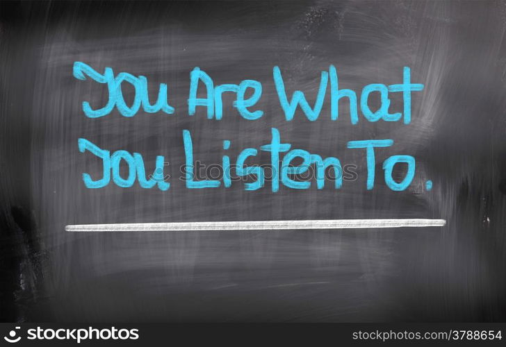 You Are What You Listen To Concept