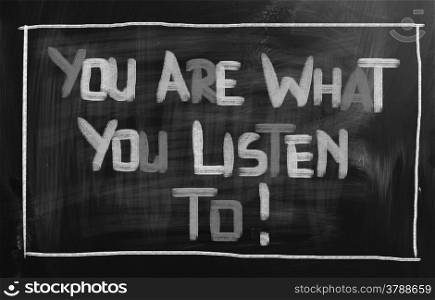 You Are What You Listen To Concept
