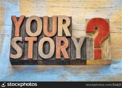 Your story question - text in vintage letterpress wood type printing blocks