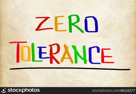 Zero Tolerance Concept