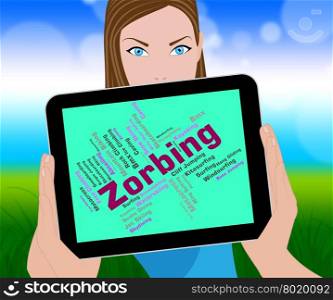 Zorbing Word Meaning Zorber Zorbing-Ball And Rolling